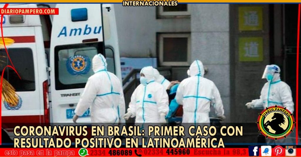 CORONAVIRUS EN BRASIL: primer caso con resultado positivo en latinoamérica