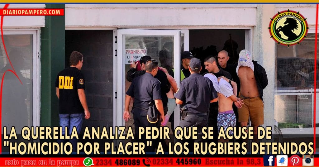 La querella analiza pedir que se acuse de «homicidio por placer» a los rugbiers detenidos
