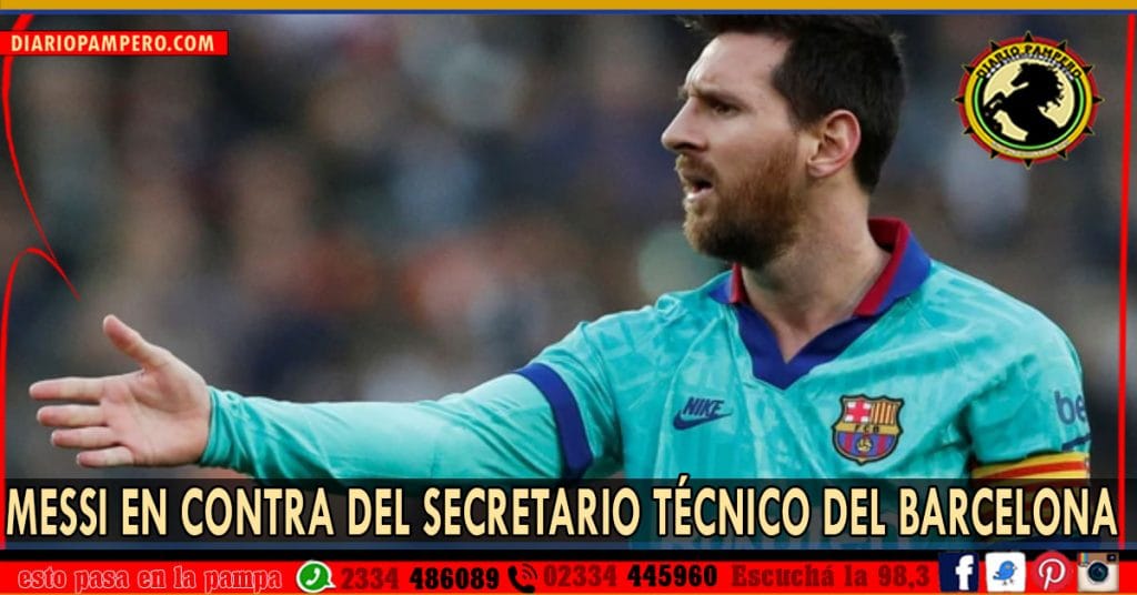 Messi en contra del secretario técnico del Barcelona