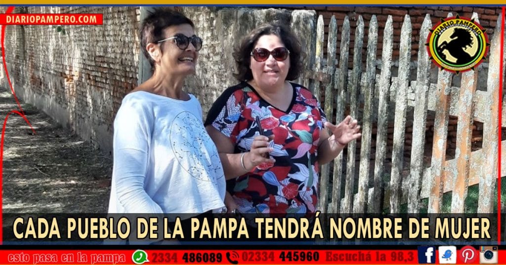 Cada pueblo de La Pampa tendrá nombre de mujer