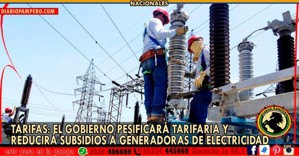 TARIFAS: el Gobierno Pesificará tarifaria y reducirá subsidios a generadoras de electricidad
