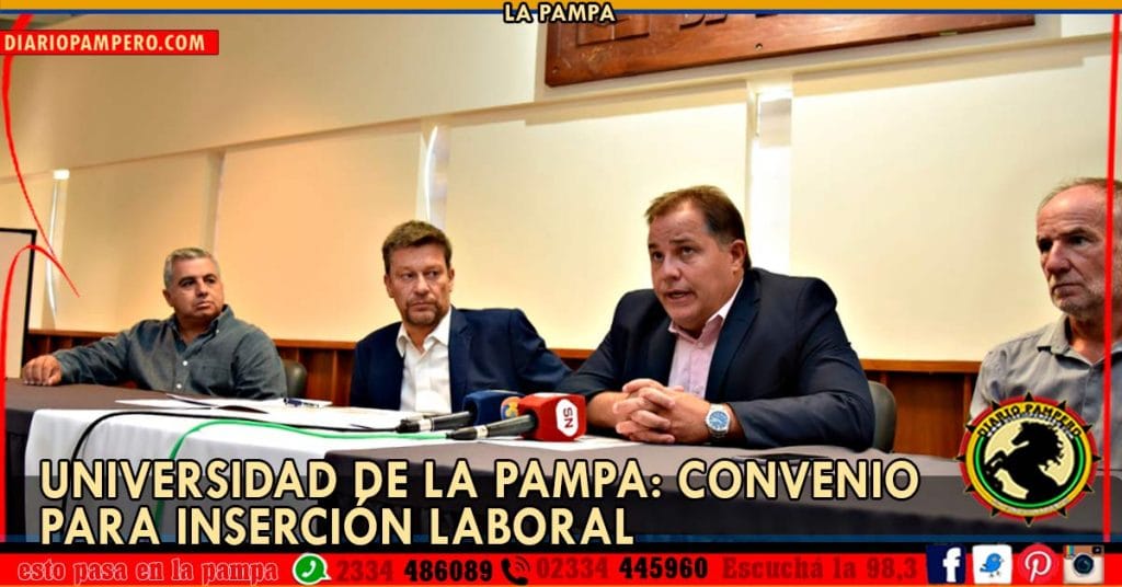 UNIVERSIDAD DE LA PAMPA: convenio para inserción laboral
