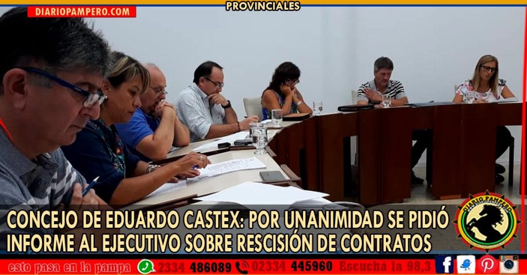 Concejo de Eduardo Castex: por unanimidad se pidió informe al Ejecutivo sobre Rescisión de Contratos