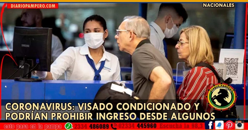Coronavirus: visado condicionado y se podría prohibir ingreso desde algunos destinos