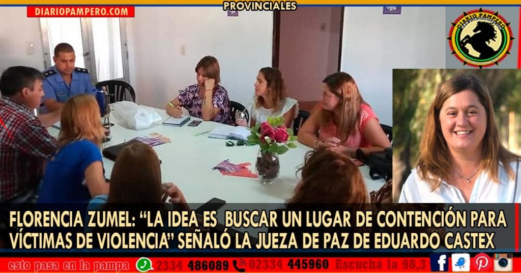 Florencia Zumel: “La idea es  buscar un lugar de contención para víctimas de violencia” señaló la Jueza de Paz de Eduardo Castex