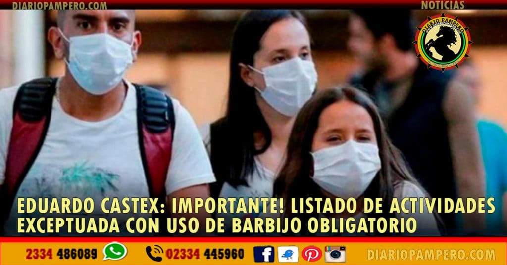 Eduardo Castex: IMPORTANTE! listado de actividades exceptuadas con USO DE BARBIJO OBLIGATORIO