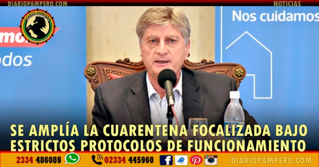 LA PAMPA: Se amplía la cuarentena focalizada bajo estrictos protocolos de funcionamiento