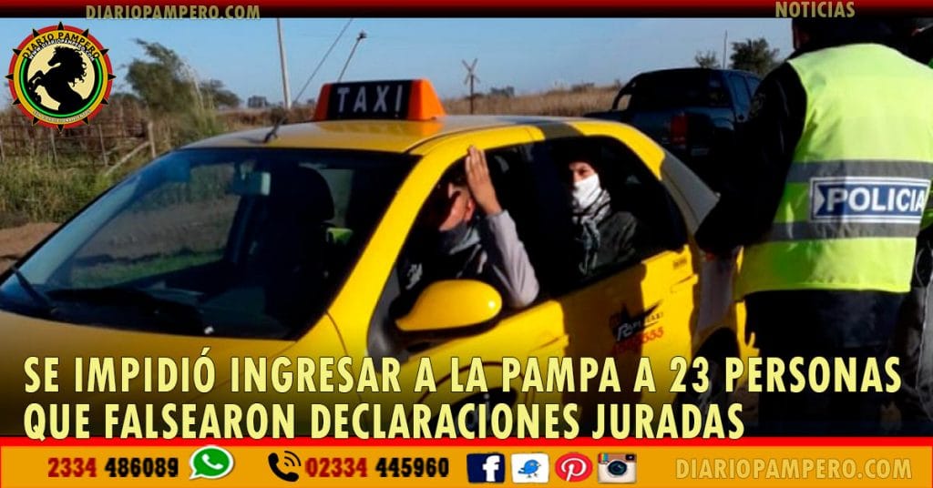 Se impidió ingresar a La Pampa a 23 personas que falsearon declaraciones juradas