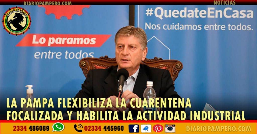 La Pampa flexibiliza la cuarentena focalizada y habilita la actividad industrial