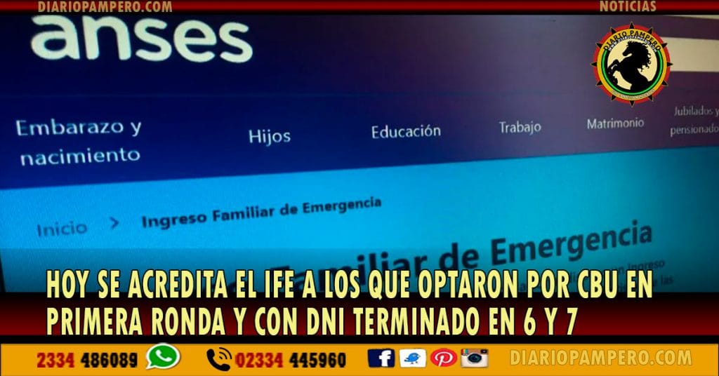 Hoy se acredita el IFE a los que optaron por CBU en primera ronda y con DNI terminado en 6 y 7