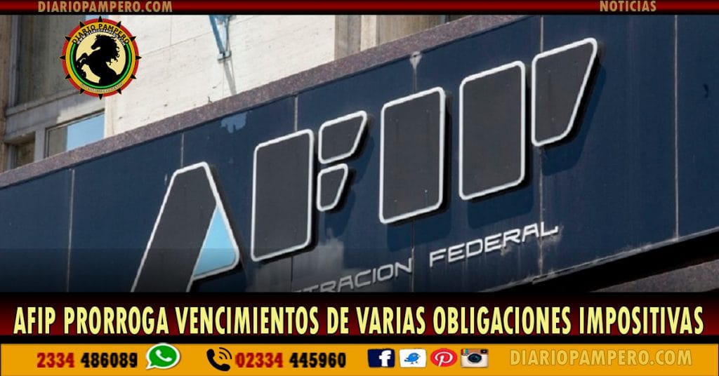 AFIP prorroga vencimientos de varias obligaciones impositivas