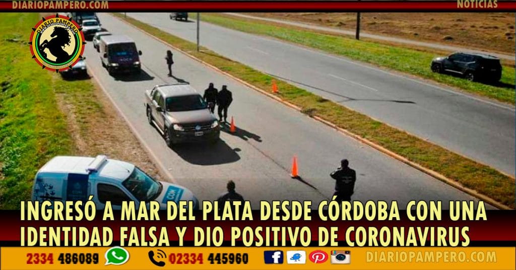 Ingresó a Mar del Plata desde Córdoba con una identidad falsa y dio positivo de coronavirus