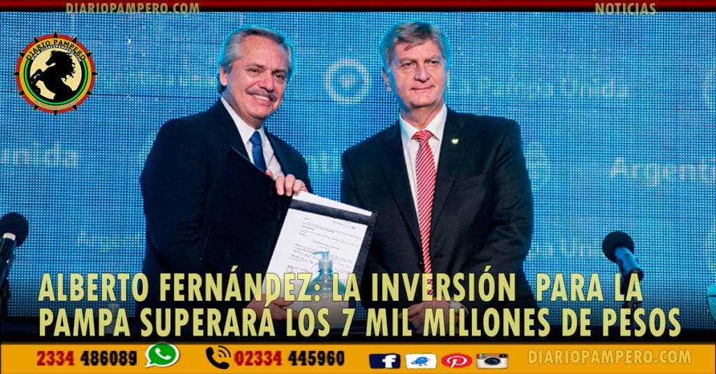 Alberto Fernández: La inversión  para La Pampa superará los 7 mil millones de pesos