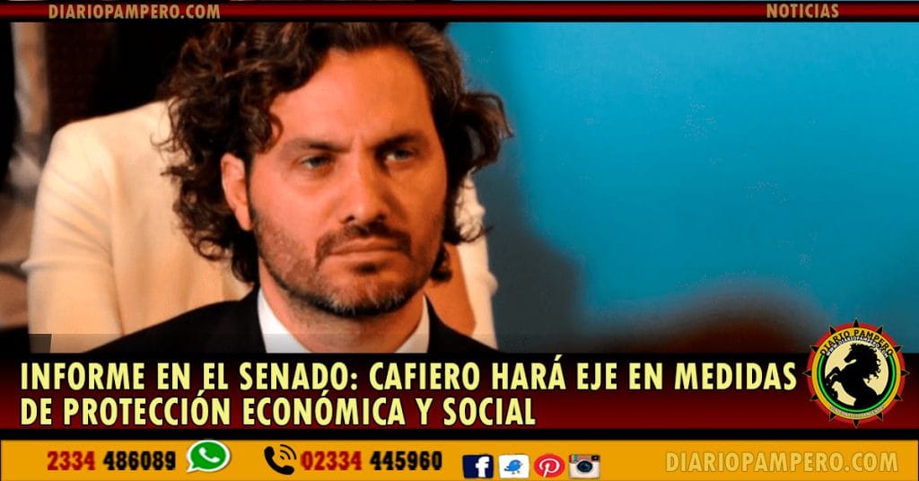 En su primer informe ante el Senado, Cafiero hará eje en medidas de protección económica y social