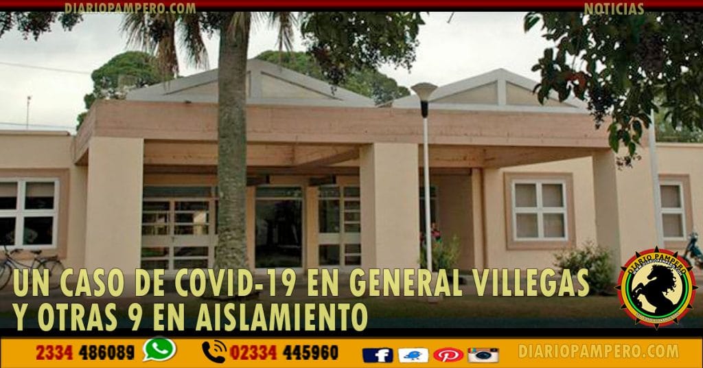 Un caso de COVID-19 EN GENERAL VILLEGAS y otras 9 en aislamiento