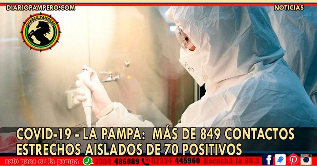 LA PAMPA COVID-19: más de 849 contactos estrechos aislados de 70 positivos