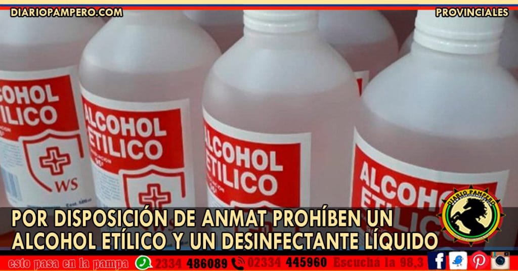 POR DISPOSICIÓN DE ANMAT prohíben un alcohol etílico y un desinfectante líquido