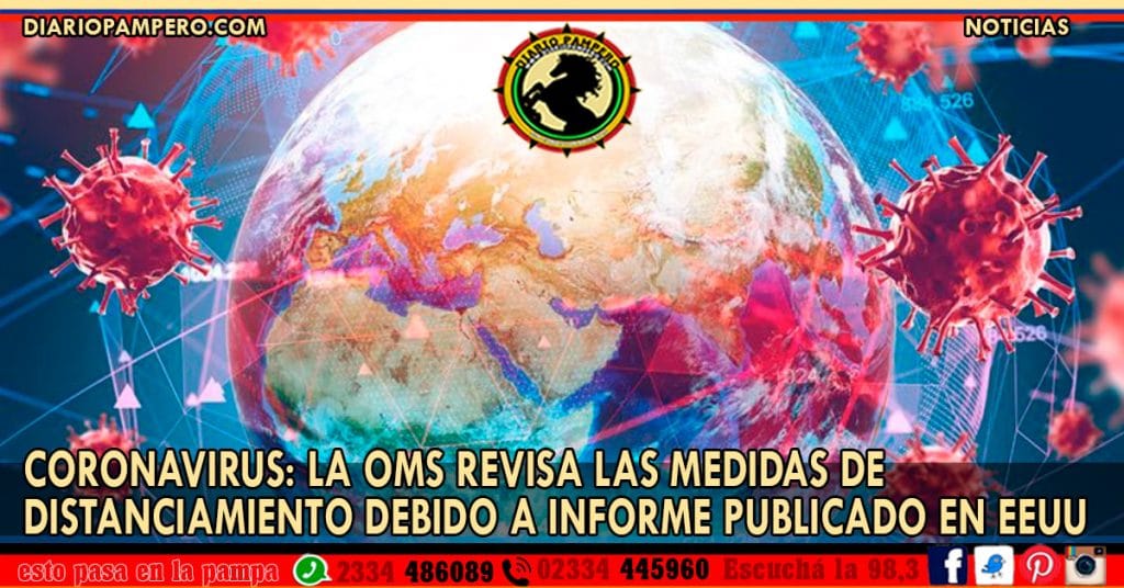 CORONAVIRUS: la OMS revisa las medidas de distanciamiento debido a informe publicado en EEUU
