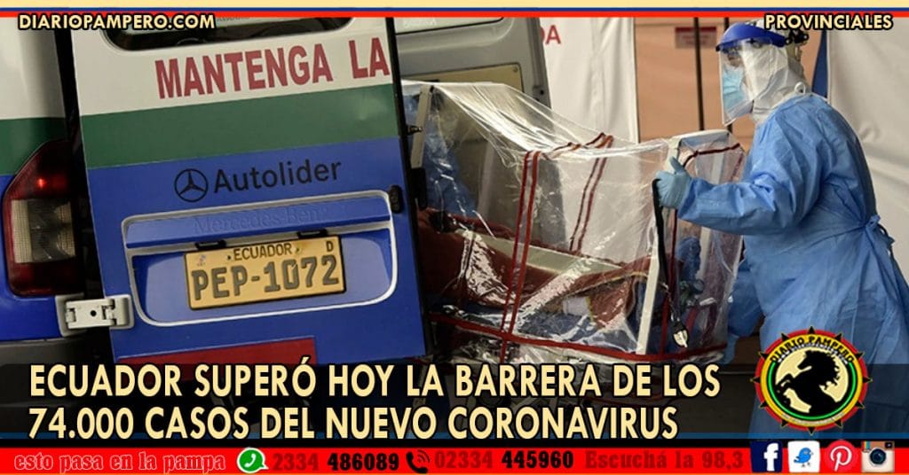 Ecuador superó hoy la barrera de los 74.000 casos del nuevo coronavirus