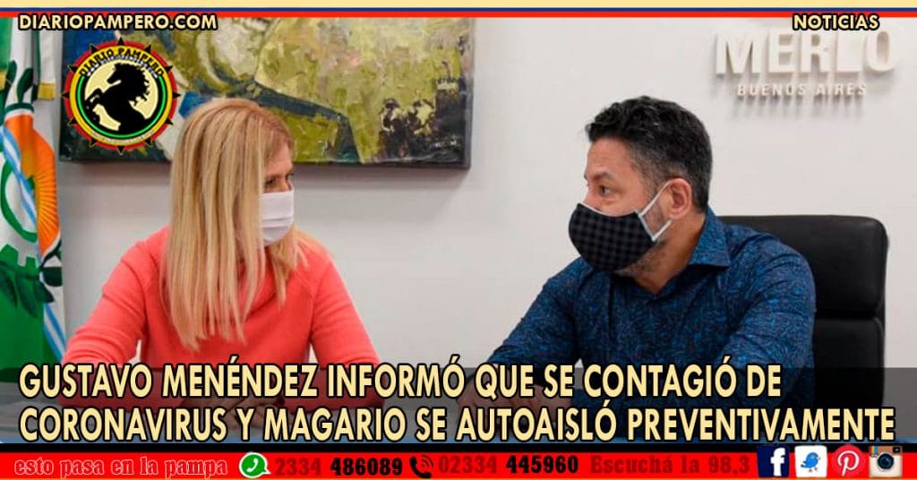 Gustavo Menéndez informó que se contagió de coronavirus y Magario se autoaisló preventivamente