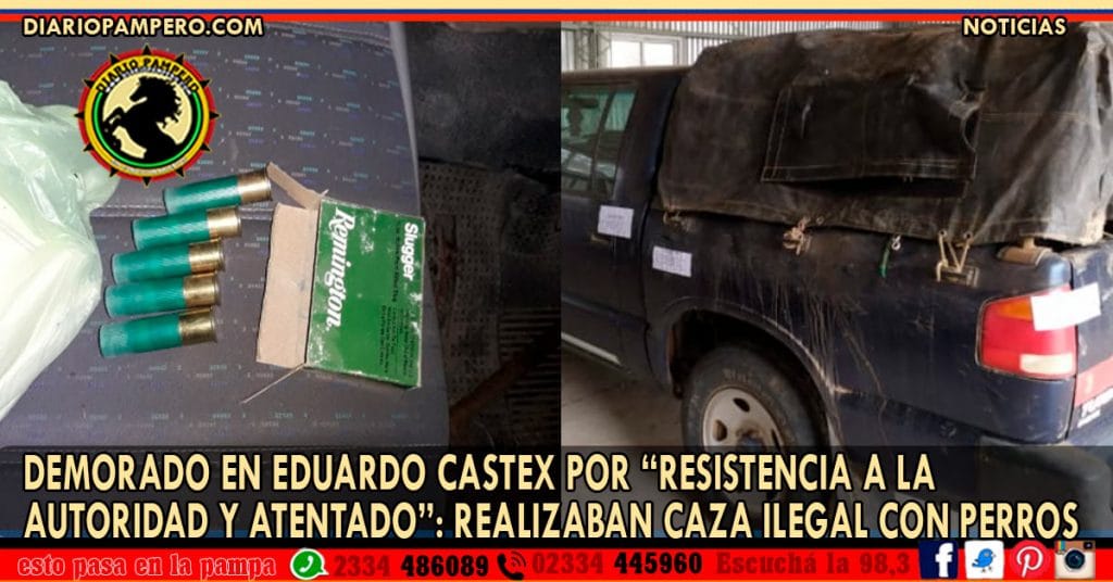 Demorado en Eduardo Castex por “Resistencia a la Autoridad y Atentado”: realizaban caza ilegal con perros
