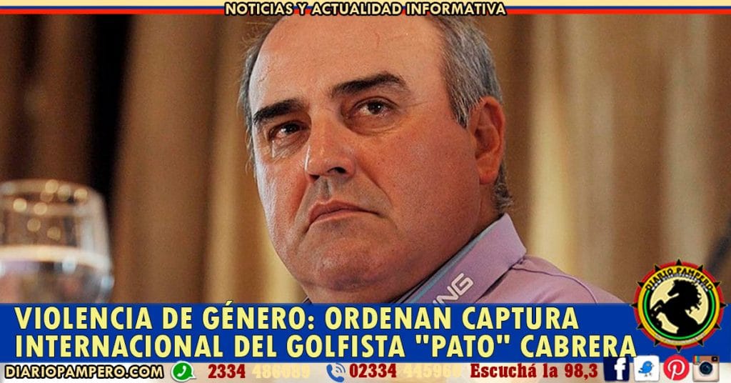 VIOLENCIA DE GÉNERO: ordenan captura internacional del golfista «Pato» Cabrera