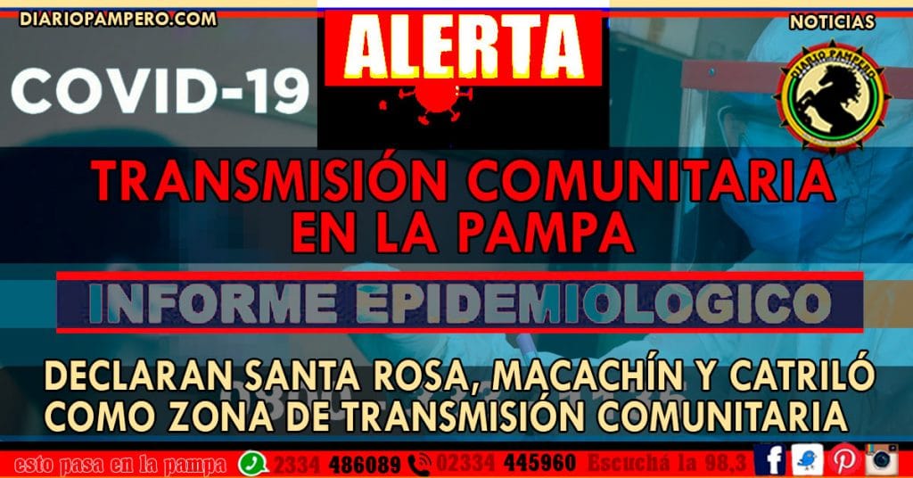 LA PAMPA – COVID 19: Declaran Santa Rosa, Macachín y Catriló como zona de TRANSMISIÓN COMUNITARIA