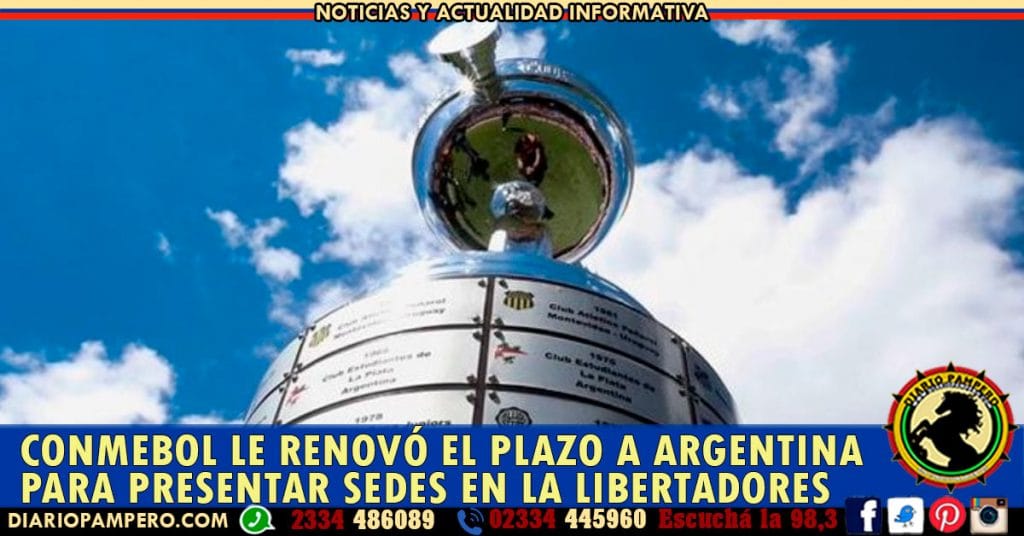 Conmebol le renovó el plazo a Argentina  para presentar sedes en la Libertadores