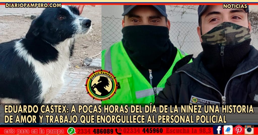 EDUARDO CASTEX: a pocas horas del Día de la Niñez una historia de amor y trabajo que enorgullece al personal policial