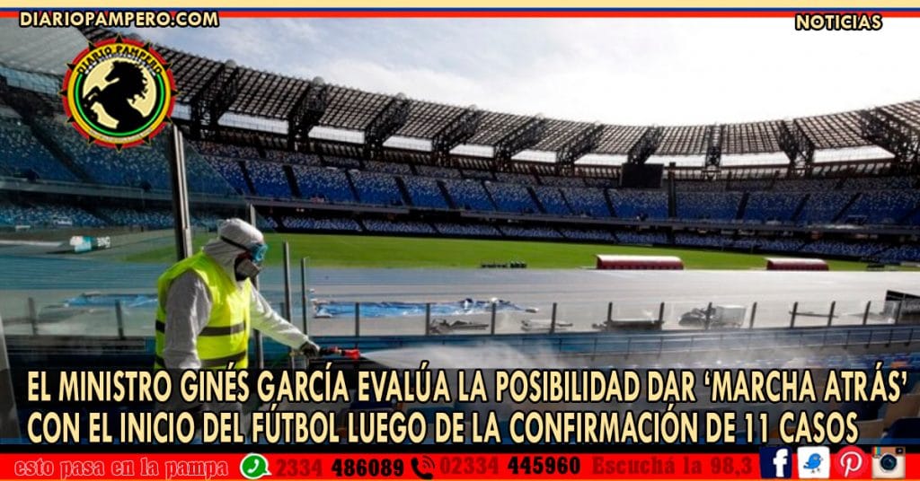 El Ministro Ginés García evalúa la posibilidad dar ‘marcha atrás’ con el inicio del fútbol luego de la confirmación de 11 casos