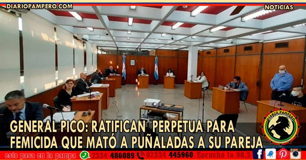 GENERAL PICO: Ratifican  perpetua para femicida que mató a puñaladas a su pareja