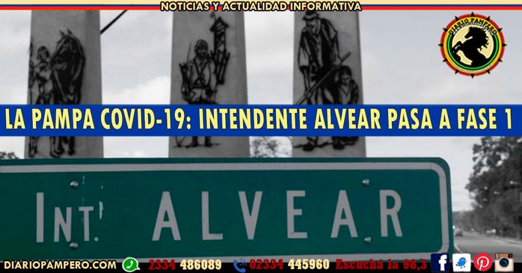 LA PAMPA COVID-19: Intendente Alvear pasa a Fase 1