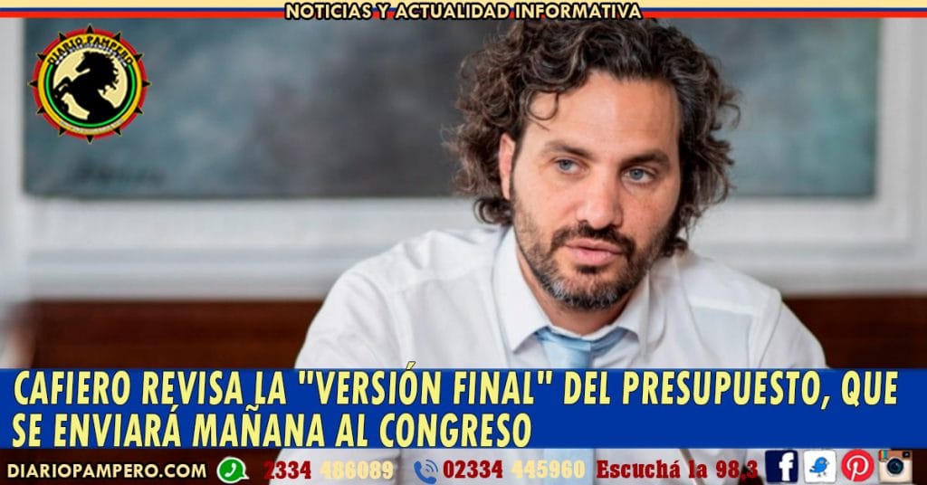Cafiero revisa la «versión final» del Presupuesto, que se enviará mañana al Congreso