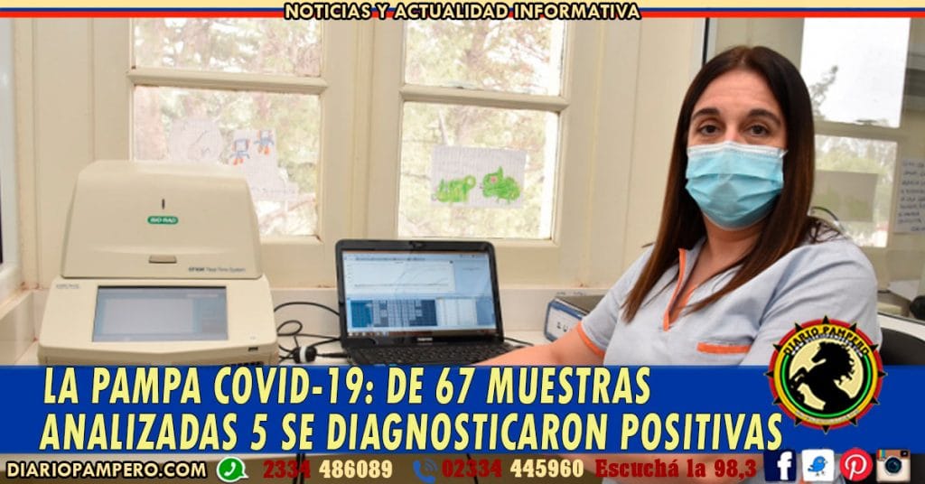 LA PAMPA COVID-19: de 67 muestras analizadas 5 se diagnosticaron positivas