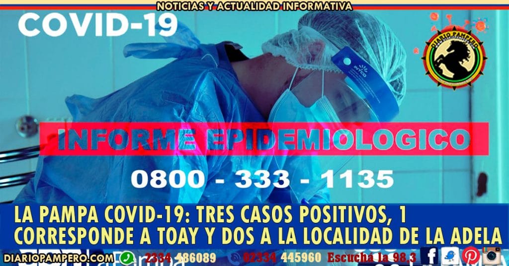 LA PAMPA COVID-19: tres casos positivos, 1 corresponde a Toay y dos a la localidad de La Adela