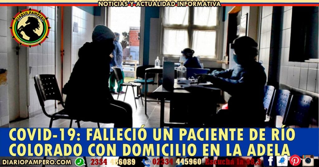 COVID-19: falleció un paciente de Río Colorado con domicilio en La Adela