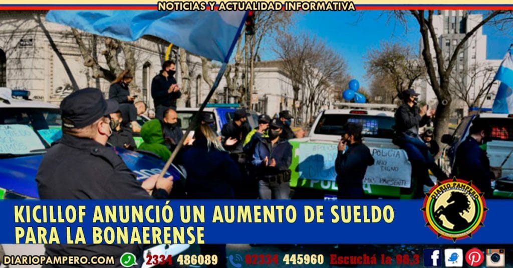 Kicillof anunció un aumento de sueldo para la Bonaerense