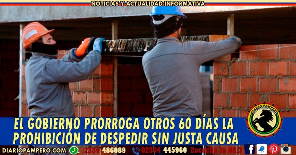 El Gobierno prorroga otros 60 días la prohibición de despedir sin justa causa