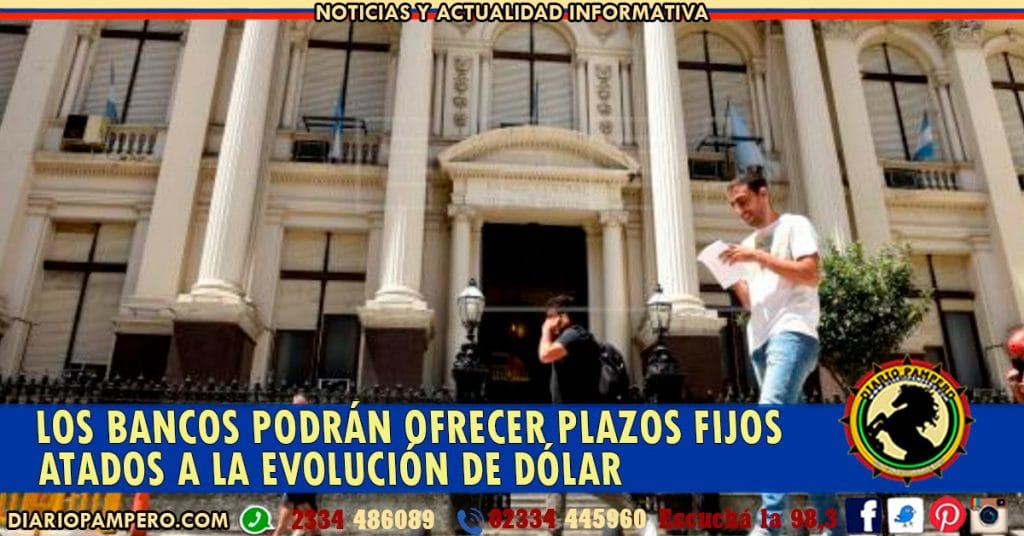 Los bancos podrán ofrecer plazos fijos atados a la evolución de dólar