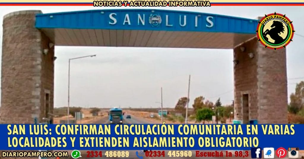 San Luis: confirman circulación comunitaria en varias localidades y extienden aislamiento obligatorio