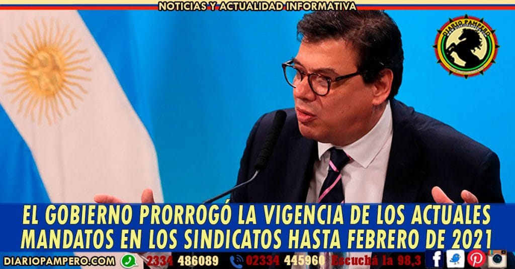 El Gobierno prorrogó la vigencia de los actuales mandatos en los sindicatos hasta febrero de 2021