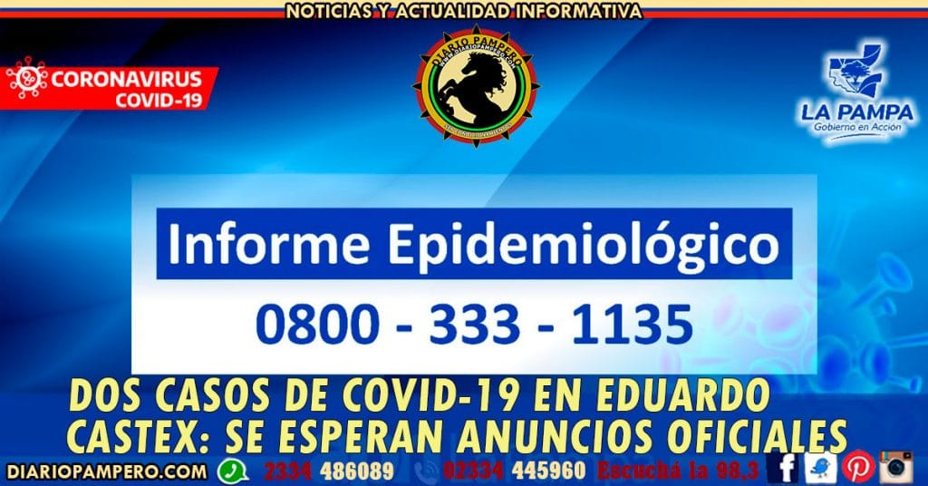 DOS CASOS DE COVID-19 EN EDUARDO CASTEX: se esperan anuncios oficiales