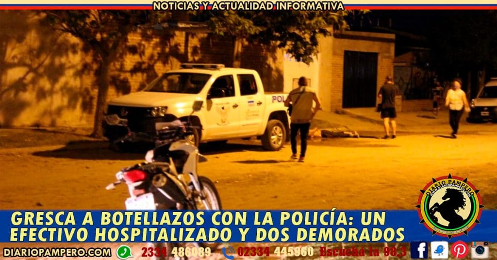 GRESCA A BOTELLAZOS CON LA POLICÍA: un efectivo hospitalizado y dos demorados
