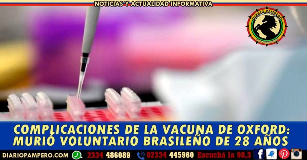 COMPLICACIONES DE LA VACUNA DE OXFORD: murió voluntario brasileño de 28 años