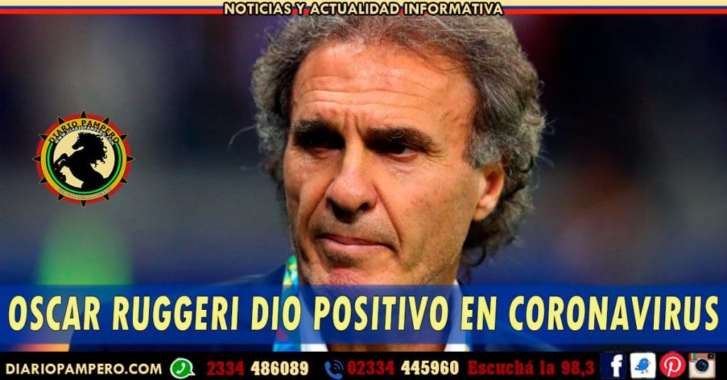 Oscar Ruggeri dio positivo en coronavirus
