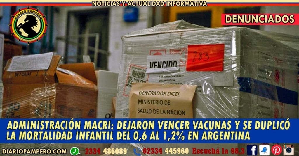 ADMINISTRACIÓN MACRI: dejaron vencer vacunas y se duplicó la mortalidad infantil del 0,6 al 1,2% en Argentina