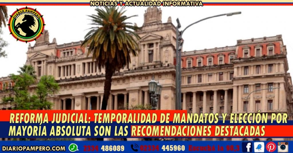 REFORMA JUDICIAL: Temporalidad de mandatos y Elección por mayoría absoluta son las recomendaciones destacadas