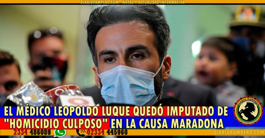 El médico Leopoldo Luque quedó imputado de «homicidio culposo» en la causa Maradona