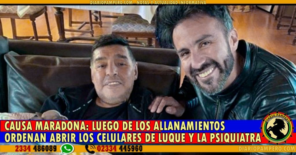 CAUSA MARADONA: luego de los allanamientos ordenan abrir los celulares de Luque y la Psiquiatra