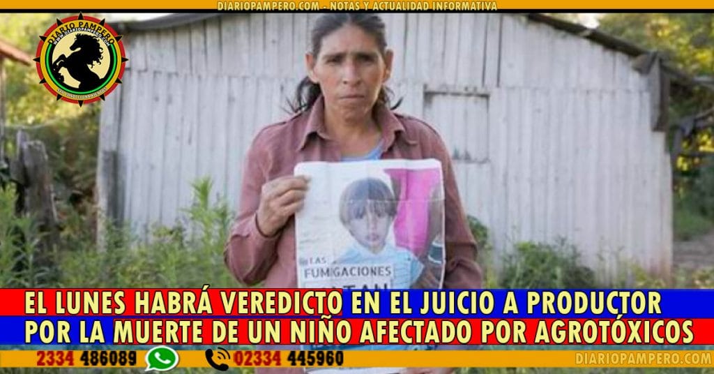 El lunes habrá veredicto en el juicio a productor por la muerte de un niño afectado por agrotóxicos